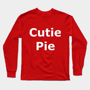 Cutie Pie Long Sleeve T-Shirt